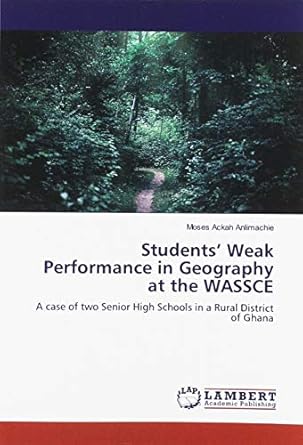 students weak performance in geography at the wassce a case of two senior high schools in a rural district of