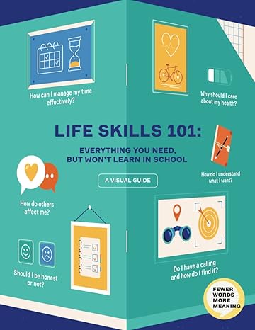 life skills 101 all you need but won t learn in school essential life skills for teens told through