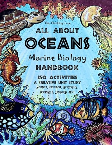 all about oceans marine biology handbook 350 activities a creative unit study science research geography