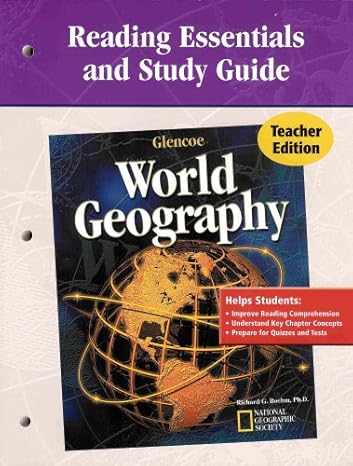 reading essentials and study guide for glencoe world geography 1st edition richard g. boehm ,national