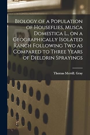 biology of a population of houseflies musca domestica l on a geographically isolated ranch following two as