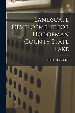 landscape development for hodgeman county state lake 1st edition harold g gallaher 1014558921, 978-1014558923