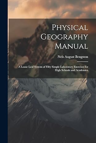 physical geography manual a loose leaf system of fifty simple laboratory exercises for high schools and