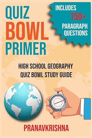 quiz bowl primer high school geography quiz bowl study guide 1st edition pranavkrishna bharanidharan