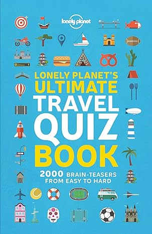 lonely planet lonely planet s ultimate travel quiz book 1 1st edition lonely planet 1788681231, 978-1788681230