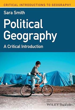 political geography a critical introduction 1st edition sara smith 1119315182, 978-1119315186