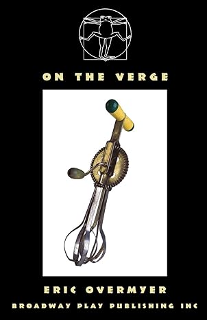 on the verge or the geography of yearning 1st edition eric overmyer 0881455806, 978-0881455809