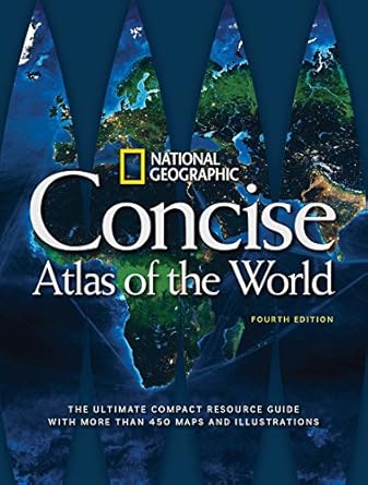 national geographic concise atlas of the world the ultimate compact resource guide with more than 450 maps