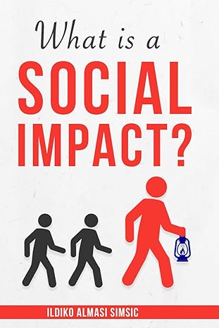 what is a social impact 1st edition ildiko almasi simsic 1738432106, 978-1738432103