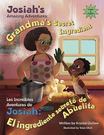 josiah s amazing adventures grandma s secret ingredient 1st edition krystal outlaw 979-8989404308