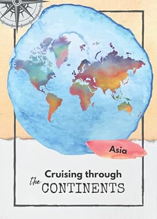 cruising through the continents asia a fun resource for high school level geography and social studies 1st