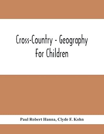 cross country geography for children 1st edition paul robert hanna ,clyde f kohn 9354413250, 978-9354413254