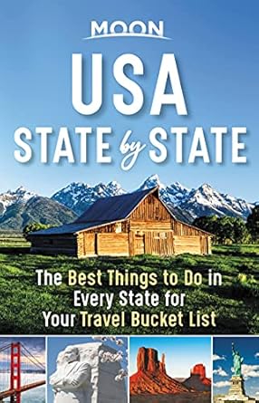 moon usa state by state the best things to do in every state for your travel bucket list 1st edition moon