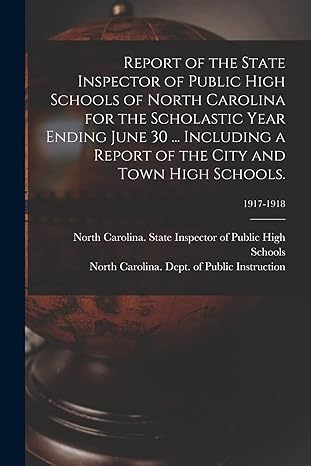 report of the state inspector of public high schools of north carolina for the scholastic year ending june 30