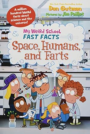 my weird school fast facts space humans and farts 1st edition dan gutman ,jim paillot 006230626x,