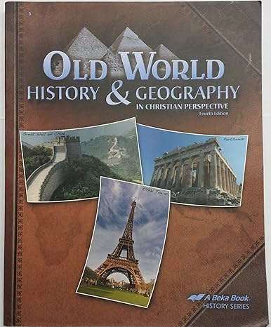 old world history and geography in christian perspective  edition 4th edition a beka books b006qyox48