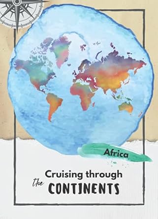 cruising through the continents africa a fun resource for high school level geography and social studies 1st