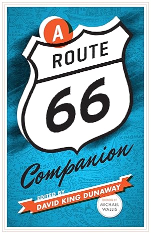 a route 66 companion 1st edition david king dunaway 0274700034, 978-0292726604