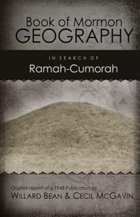 book of mormon geography in search of ramah cumorah 1st edition willard bean, cecil mcgavin 1937735524,