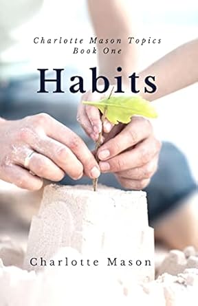 habits the mother s secret to success 1st edition charlotte m mason ,deborah taylor-hough 1508401659,