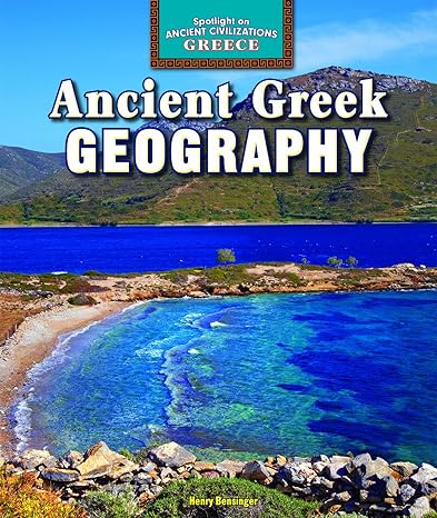 ancient greek geography 1st edition henry bensinger 1477708790, 978-1477708798