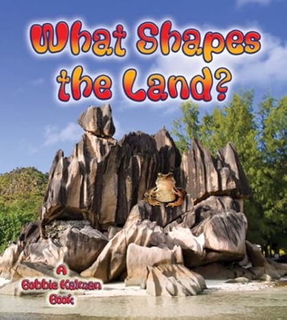 what shapes the land 1st edition bobbie kalman 0778732193, 978-0778732198