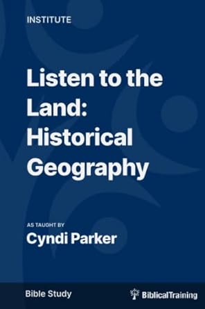 listen to the land historical geography 1st edition dr. cyndi parker 979-8456970954