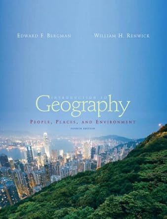 introduction to geography people places and environment 4th edition edward f. bergman, william h. renwick