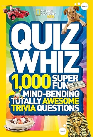 national geographic kids quiz whiz 1 000 super fun mind bending totally awesome trivia questions 1st edition