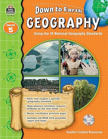 down to earth geography grade 5 using the 18 national geography standards 1st edition ruth foster 1420692755,