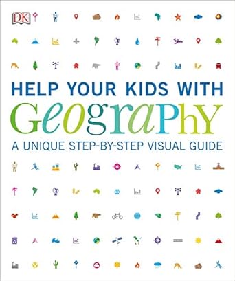 help your kids with geography ages 10  a unique step by step visual guide revision and reference 1st edition