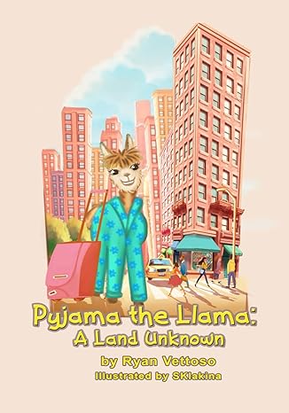 pyjama the llama a land unknown 1st edition ryan vettoso, sklakina sklakina 979-8867481858