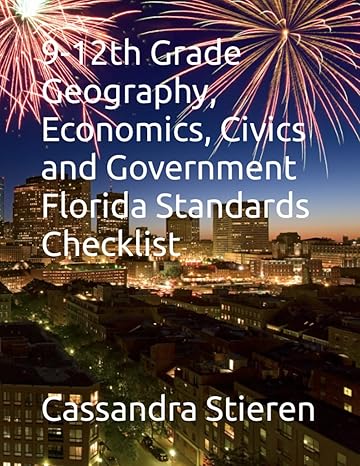 9 12th grade geography economics civics and government florida standards checklist 1st edition cassandra