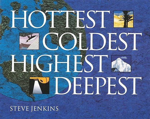 hottest coldest highest deepest 1st edition steve jenkins 061849488x, 978-0618494880