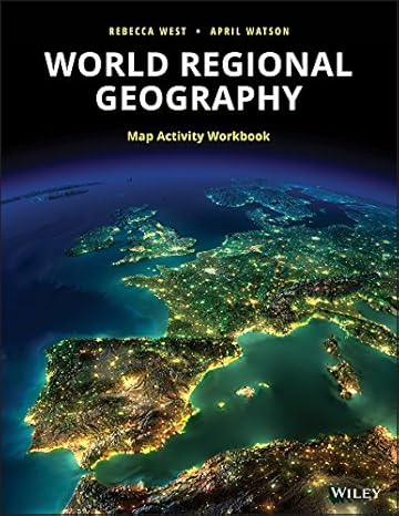 world regional geography workbook 1st edition rebecca west, april watson 1119471869, 978-1119471868