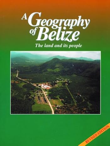 a geography of belize the land and its people 8th edition explorer series, manuel gonzalez daza 9768111054,