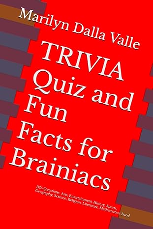 trivia quiz and fun facts for brainiacs 1175 questions arts entertainment history sports geography science