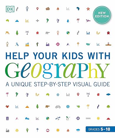 help your kids with geography grades 5 10 a unique step by step visual guide 1st edition dk 0744042194