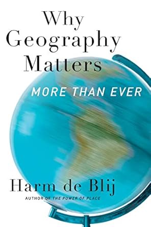 why geography matters more than ever 2nd edition harm de blij 0199913749, 978-0199913749