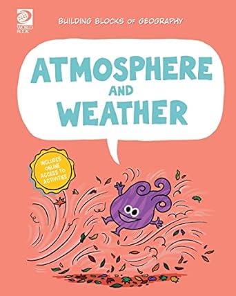 world book building blocks of geography atmosphere and weather 1st edition alex wolf ,steve evans 0716648660,