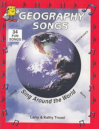 geography songs sing around the world 33 fun songs lyrics landmarks maps 5th edition larry troxel ,kathy