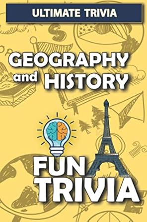 geography and history fun trivia interesting fun quizzes with 800+ challenging trivia questions and answers