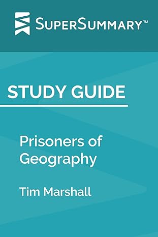 study guide prisoners of geography by tim marshall 1st edition supersummary 1704453011, 978-1704453019