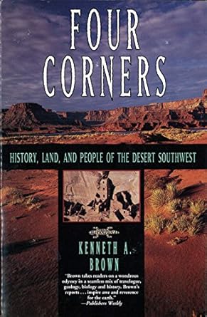 four corners history land and people of the desert southwest 1st edition kenneth a. brown 0060927593,