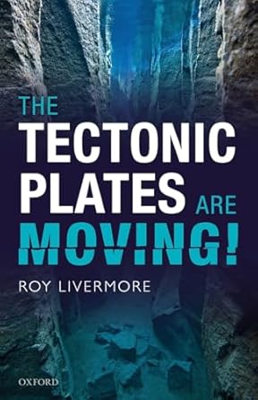 the tectonic plates are moving 1st edition roy livermore 0198847939, 978-0198847939