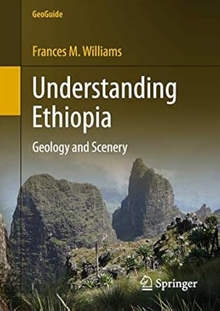 understanding ethiopia geology and scenery 1st edition frances m. williams 3319021796, 978-3319021799