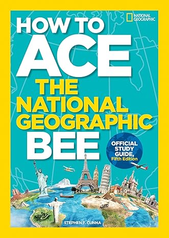 how to ace the national geographic bee official study guide 5th edition national geographic kids 1426330804,