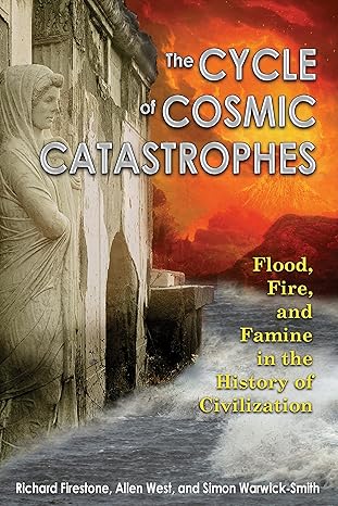 the cycle of cosmic catastrophes how a stone age comet changed the course of world culture 1st edition