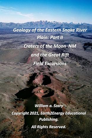 geology of the eastern snake river plain part ii craters of the moon national monument and the great rift