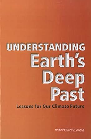 understanding earth s deep past lessons for our climate future 1st edition national research council